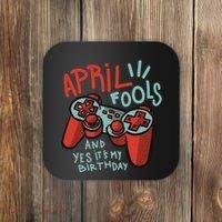 April Fools And Yes It's My Birthday Coaster thumb 0