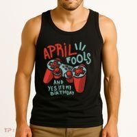 April Fools And Yes It's My Birthday Tank Top thumb 3