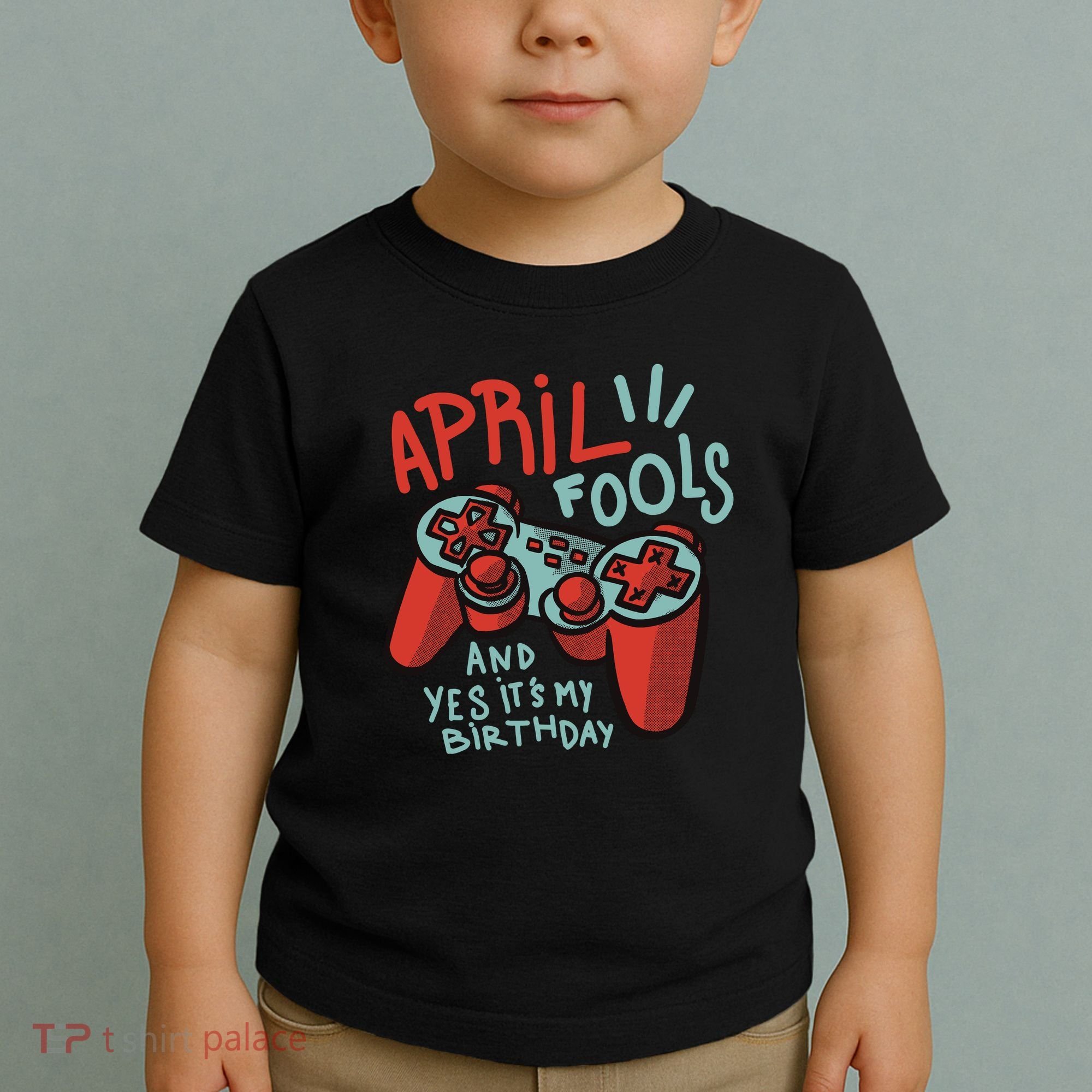 April Fools And Yes It's My Birthday Toddler T-Shirt