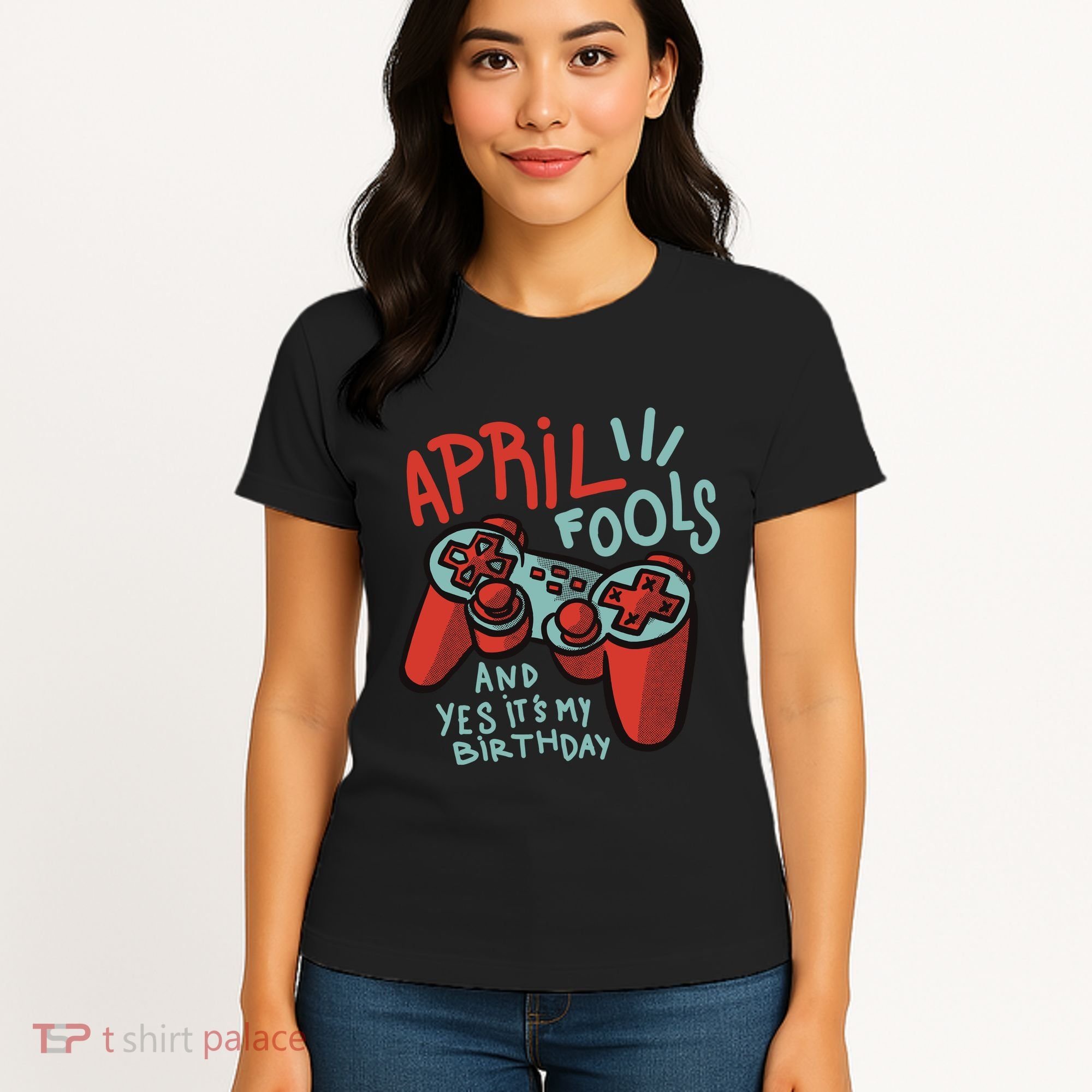 April Fools And Yes It's My Birthday Women's T-Shirt