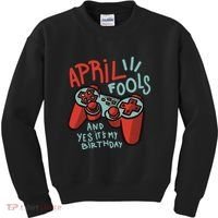 April Fools And Yes It's My Birthday Kids Sweatshirt thumb 0