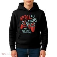 April Fools And Yes It's My Birthday Kids Hoodie thumb 4