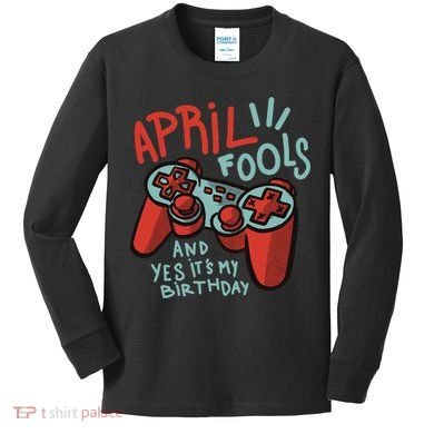 April Fools And Yes It's My Birthday Kids Long Sleeve Shirt