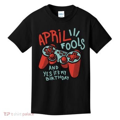 April Fools And Yes It's My Birthday Kids T-Shirt
