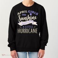 April Girls Are Sunshine Mixed With Hurricane Women's Sweatshirt thumb 0