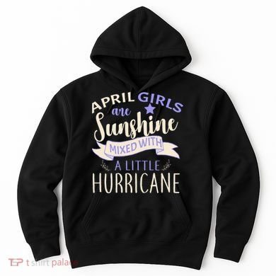 April Girls Are Sunshine Mixed With Hurricane Hoodie