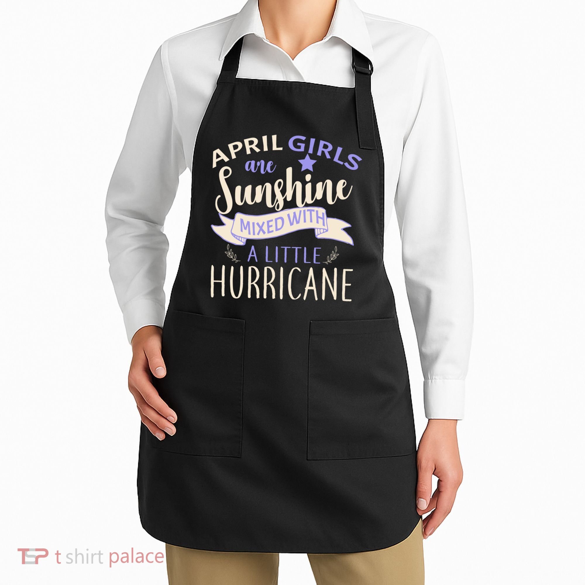 April Girls Are Sunshine Mixed With Hurricane Apron