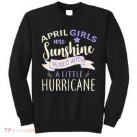 April Girls Are Sunshine Mixed With Hurricane Sweatshirt thumb 0