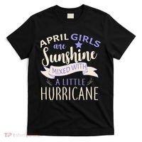 April Girls Are Sunshine Mixed With Hurricane T-Shirt thumb 0