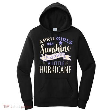 April Girls Are Sunshine Mixed With Hurricane Women's Hoodie
