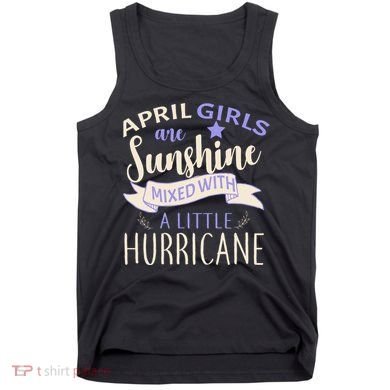 April Girls Are Sunshine Mixed With Hurricane Tank Top