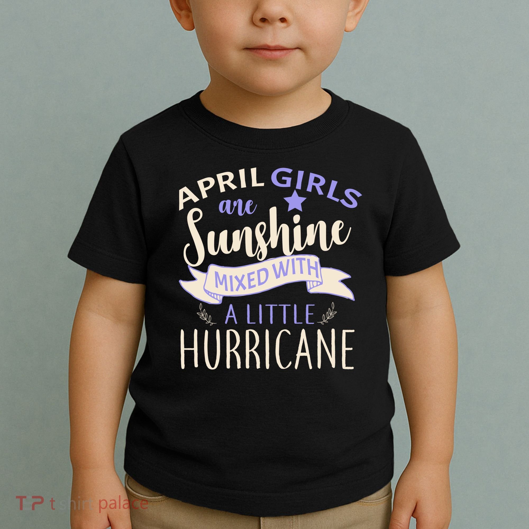 April Girls Are Sunshine Mixed With Hurricane Toddler T-Shirt
