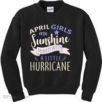 April Girls Are Sunshine Mixed With Hurricane Kids Sweatshirt thumb 0