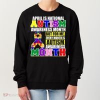 April is Autism Awareness Month For Me Every Month is AUTISM Awareness Women's Sweatshirt thumb 0