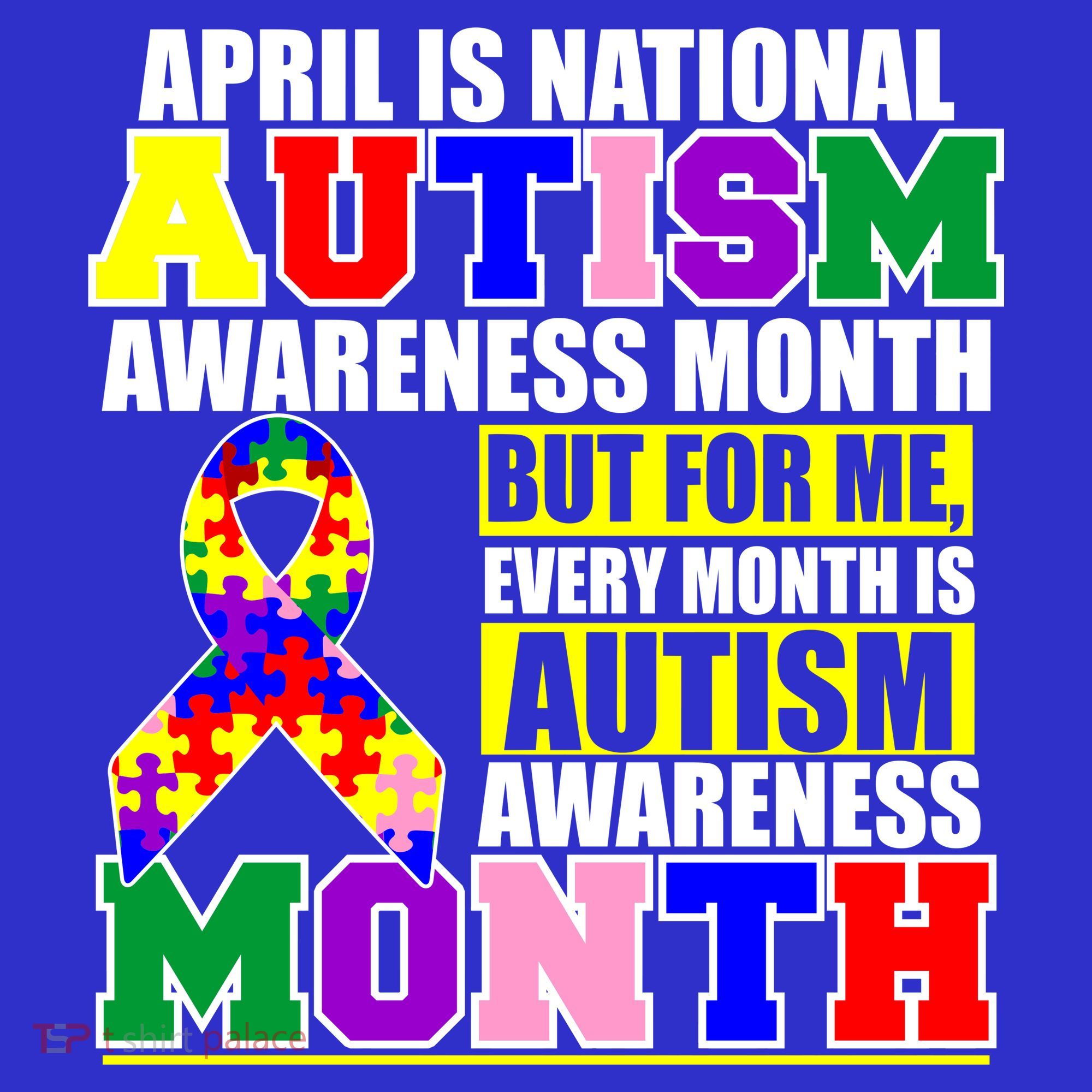 April is Autism Awareness Month For Me Every Month is AUTISM Awareness Women's Tank Top