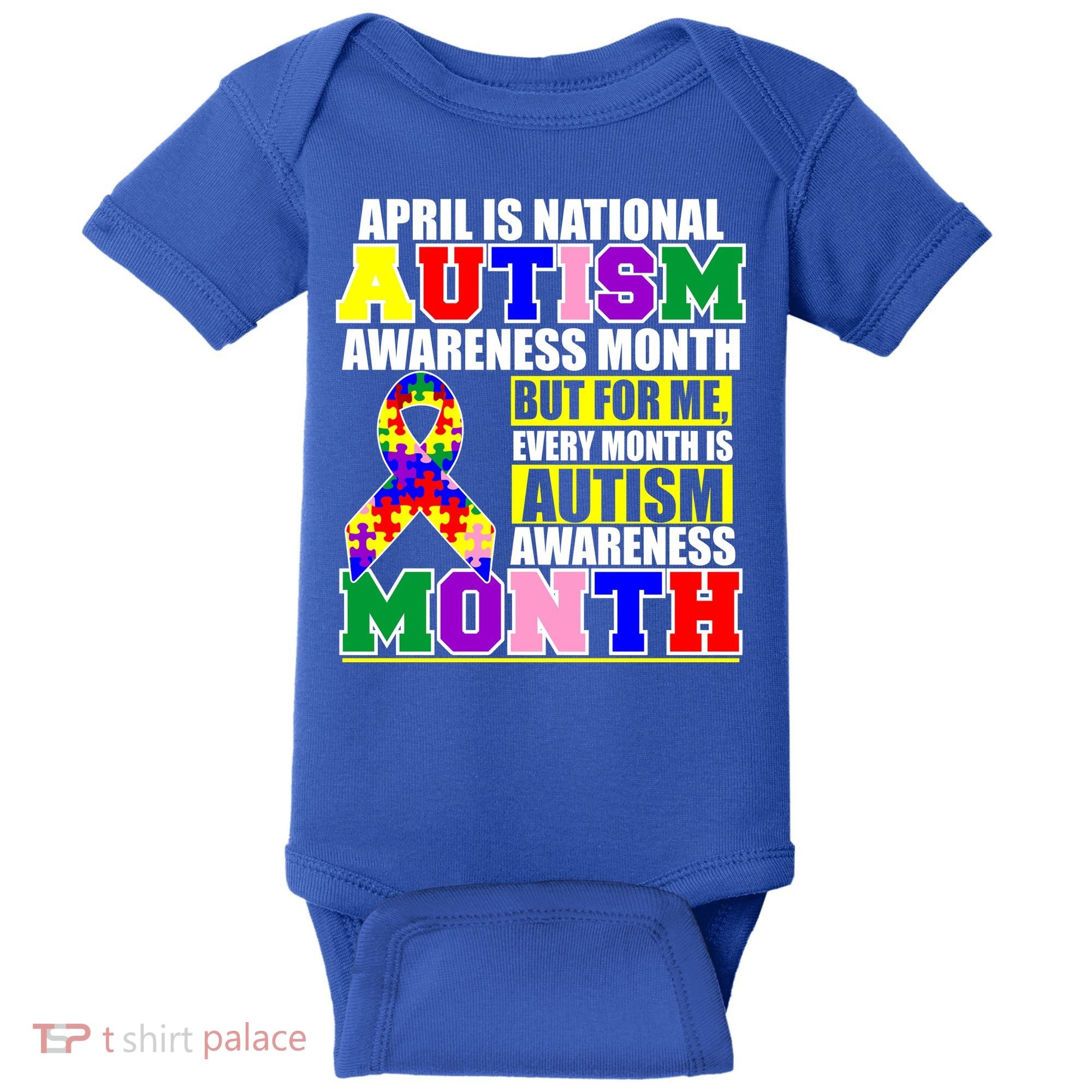 April is Autism Awareness Month For Me Every Month is AUTISM Awareness Baby Bodysuit