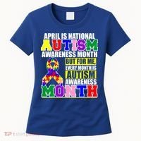 April is Autism Awareness Month For Me Every Month is AUTISM Awareness Women's T-Shirt thumb 0