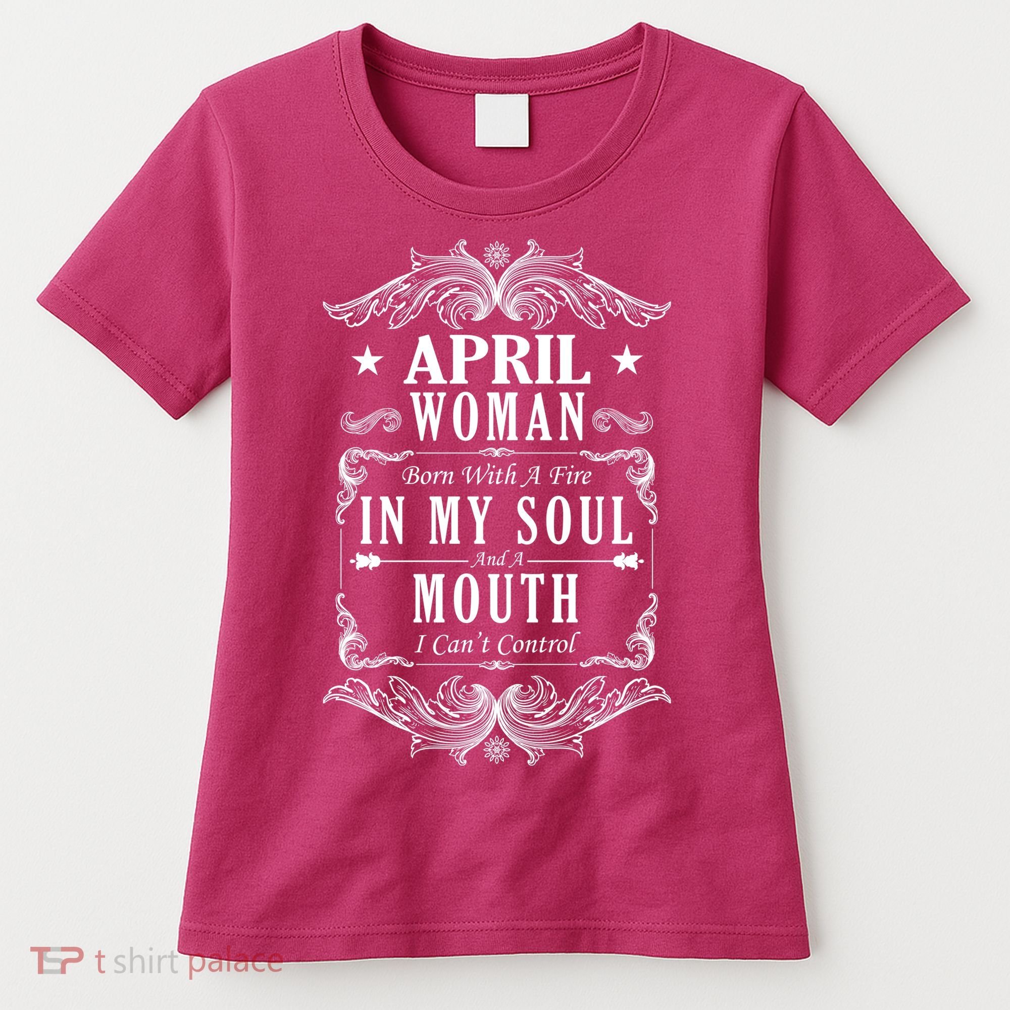 April Woman Funny Birthday Women's T-Shirt