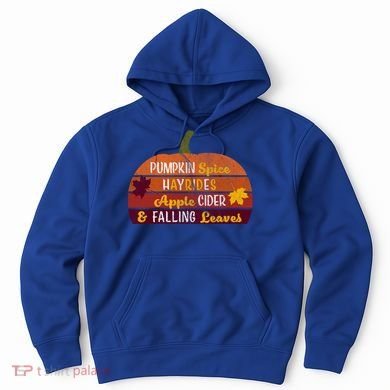 Adorable Pumpkin Spice Hayrides Apple Cider And Falling Leaves Gift Hoodie