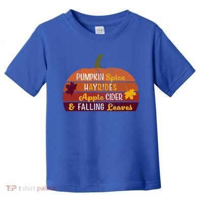 Adorable Pumpkin Spice Hayrides Apple Cider And Falling Leaves Gift Toddler T-Shirt
