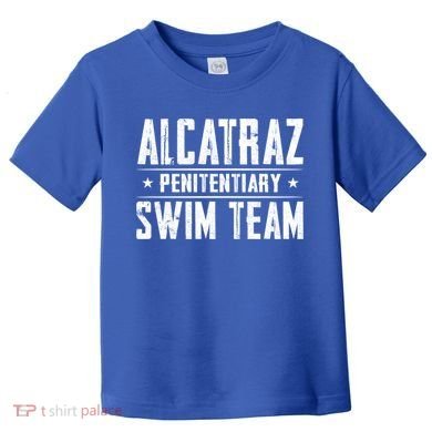 Alcatraz Penitentiary Swim Team Gift Toddler T-Shirt