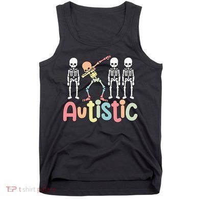 Autistic Pride Skeleton Neurodiversity Autism Proud Autism Awareness Tank Top
