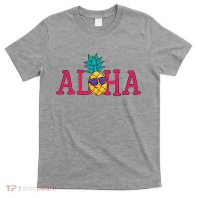 Aloha Pineapple Tropical Cute T-Shirt