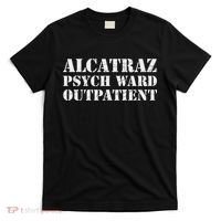 Alcatraz Psych Ward Outpatient Funny Prisoner T-Shirt thumb 0