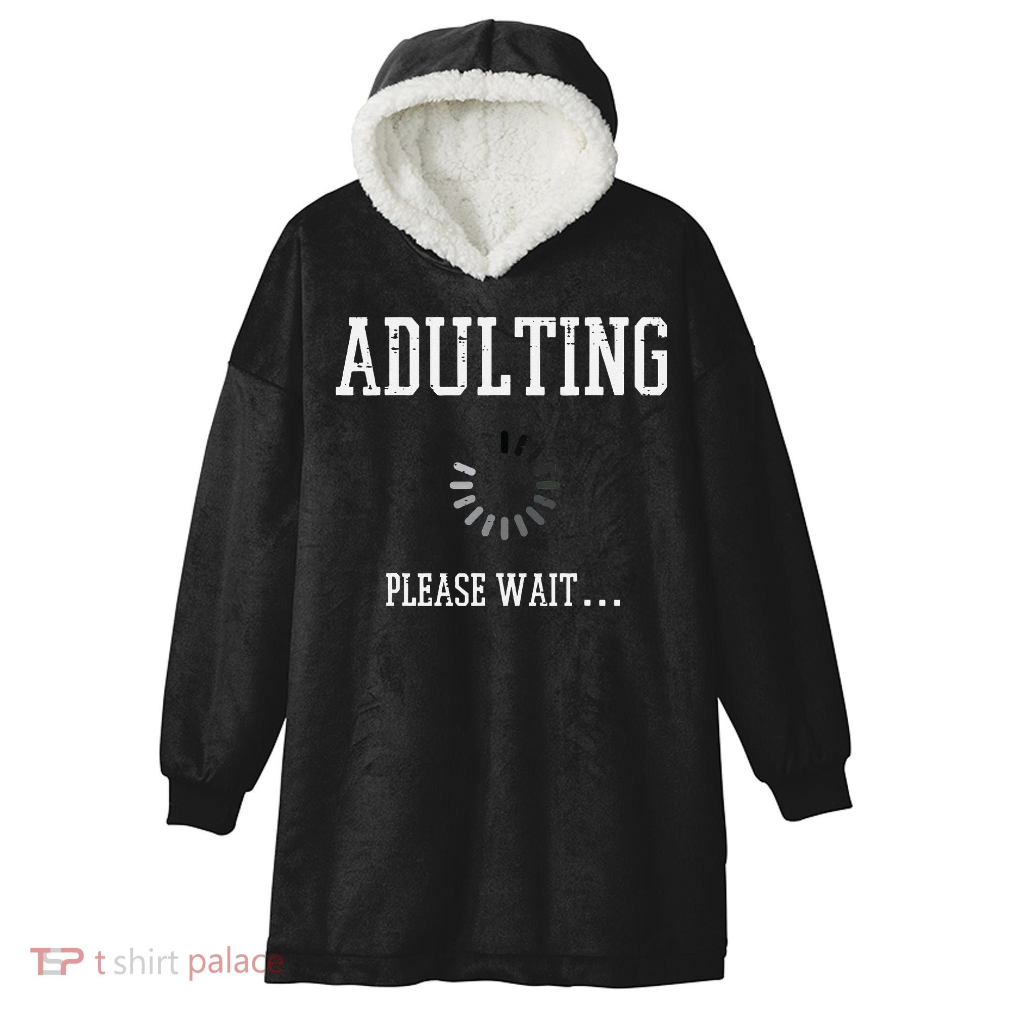 Adulting Please Wait Funny Saying 18th Birthday Hooded Wearable Blanket