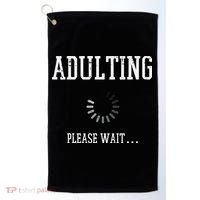 Adulting Please Wait Funny Saying 18th Birthday Golf Towel thumb 0
