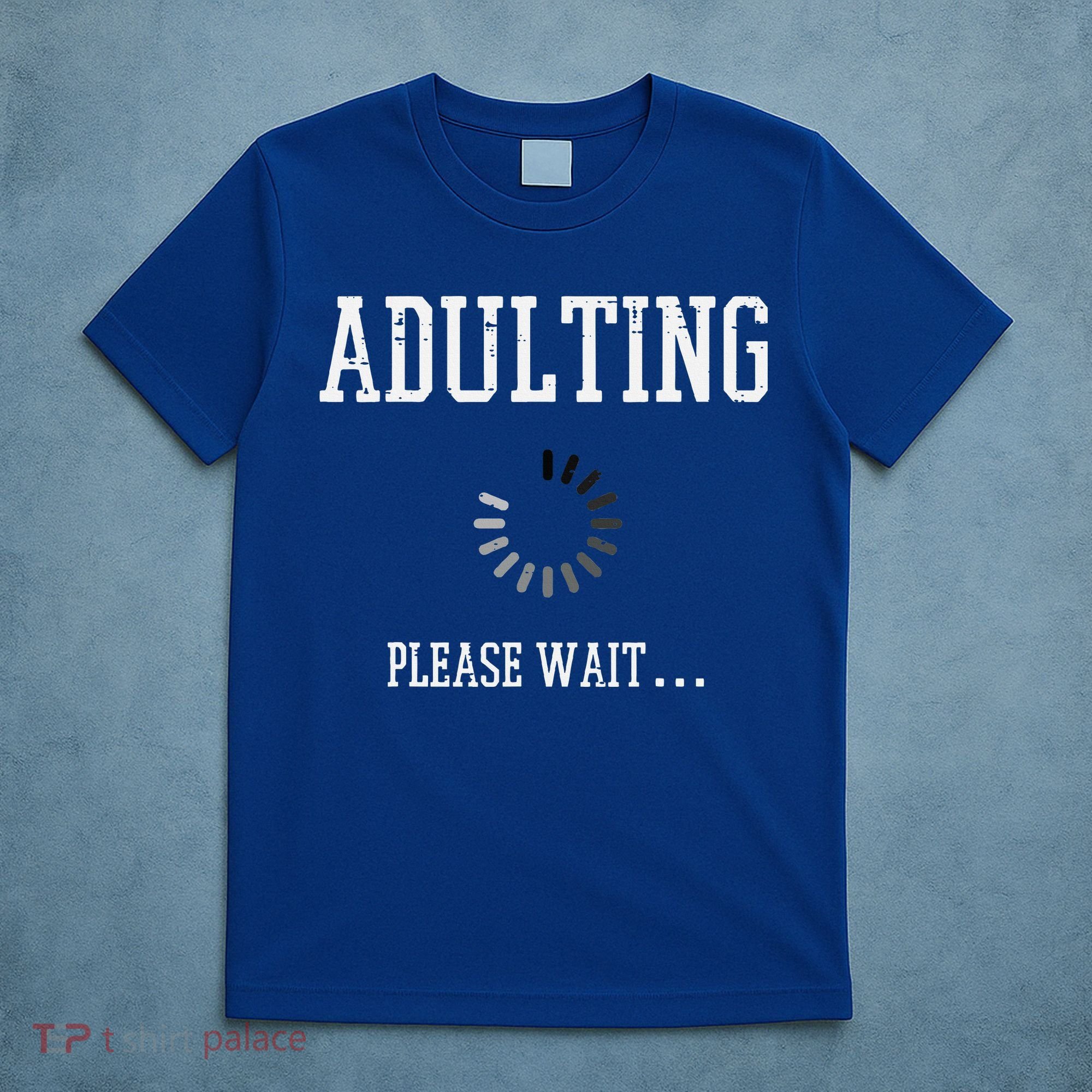 Adulting Please Wait Funny Saying 18th Birthday T-Shirt