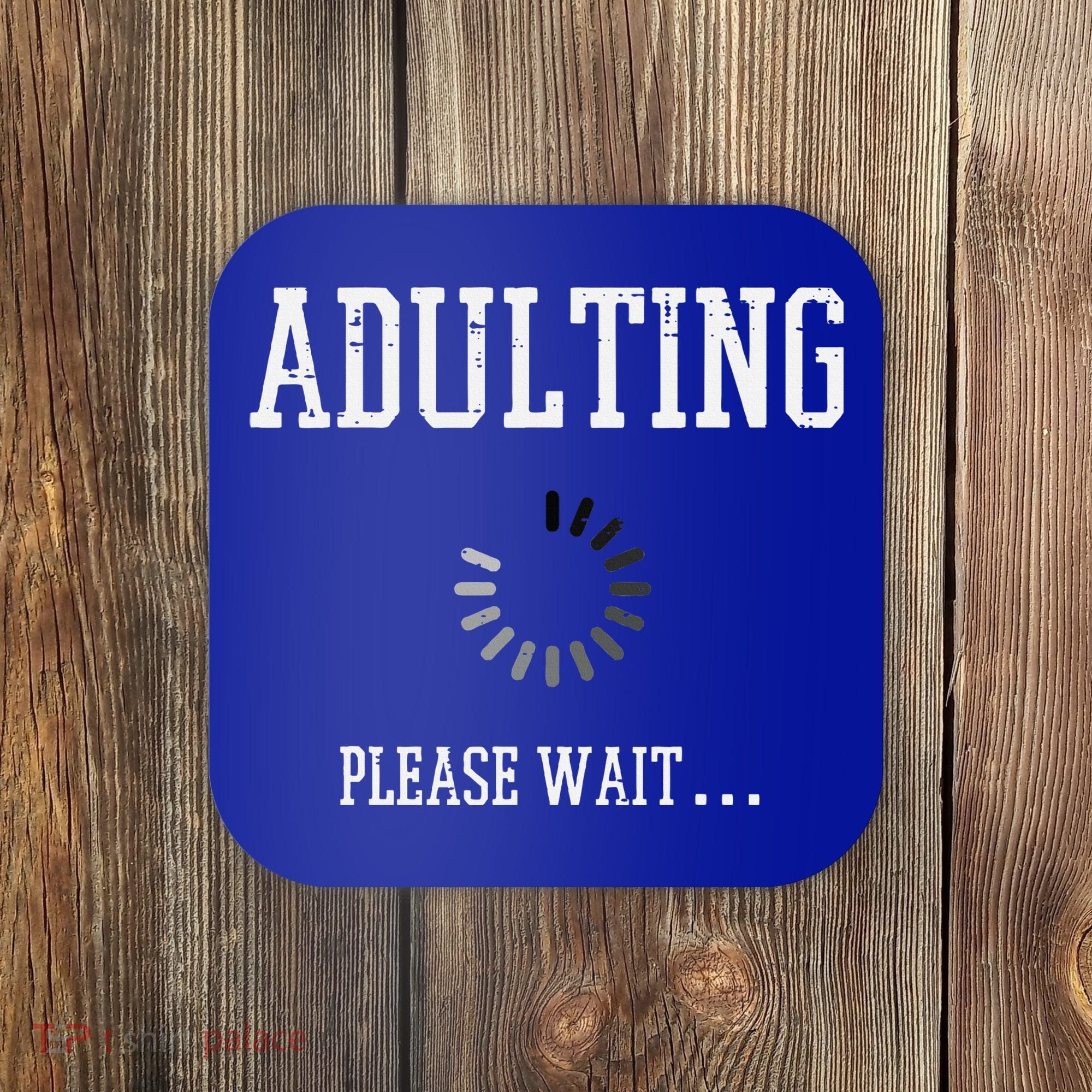 Adulting Please Wait Funny Saying 18th Birthday Coaster