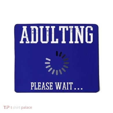 Adulting Please Wait Funny Saying 18th Birthday Mousepad