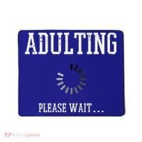Adulting Please Wait Funny Saying 18th Birthday Mousepad thumb 0
