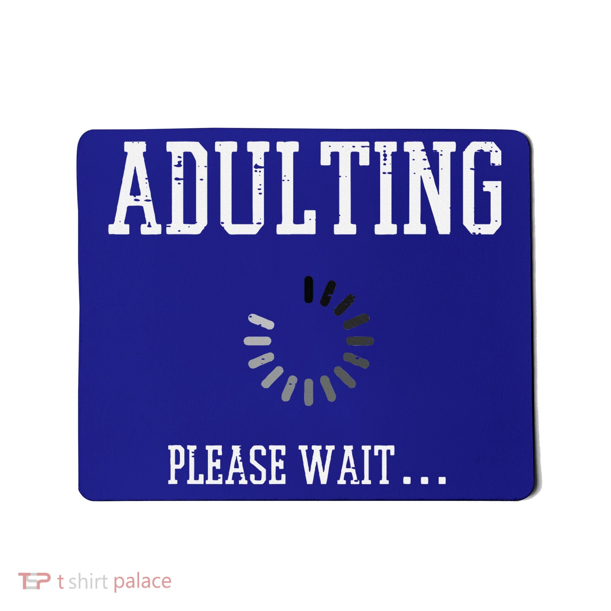 Adulting Please Wait Funny Saying 18th Birthday Mousepad