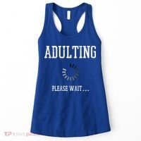 Adulting Please Wait Funny Saying 18th Birthday Women's Tank Top thumb 0