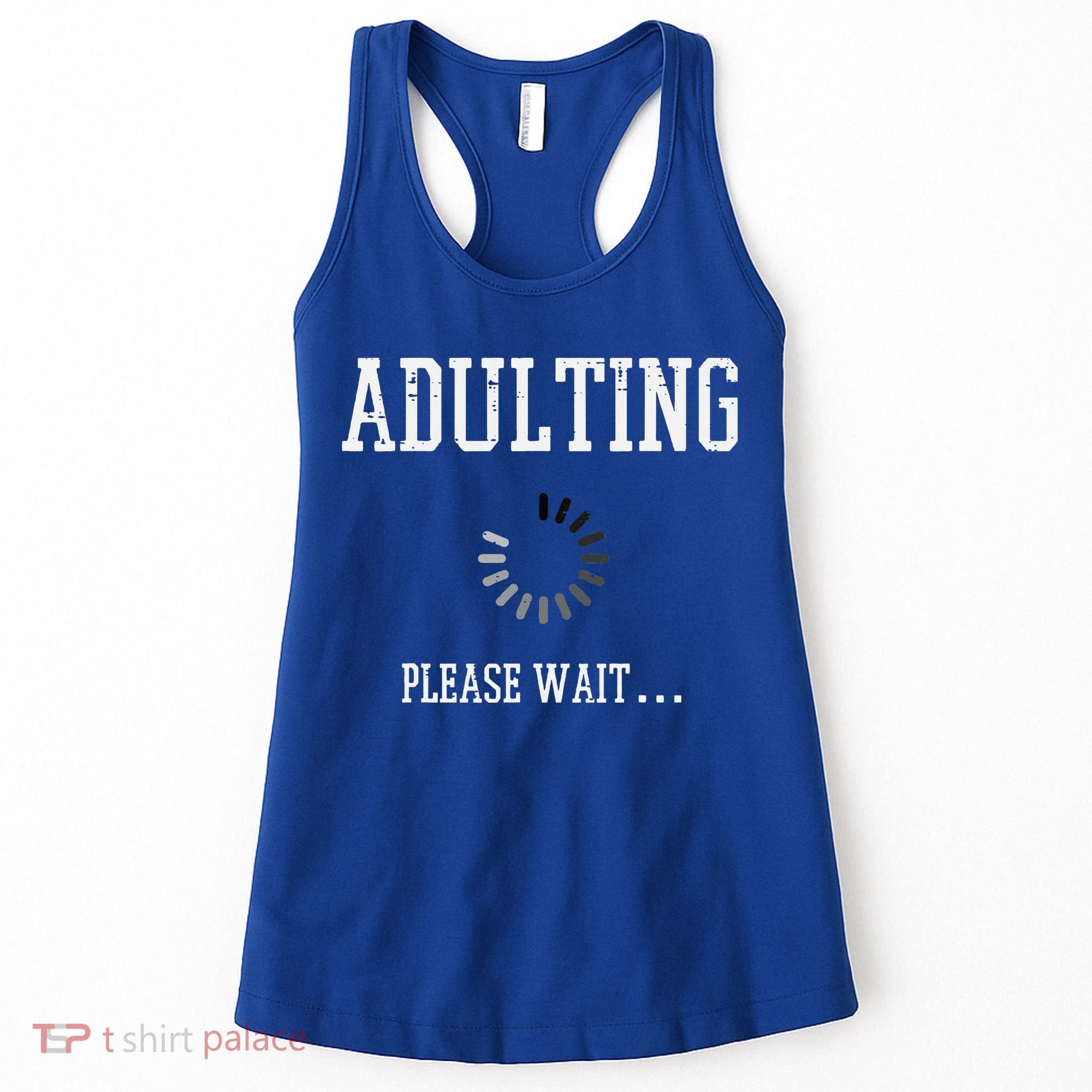 Adulting Please Wait Funny Saying 18th Birthday Women's Tank Top