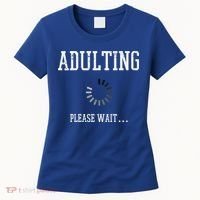 Adulting Please Wait Funny Saying 18th Birthday Women's T-Shirt thumb 0
