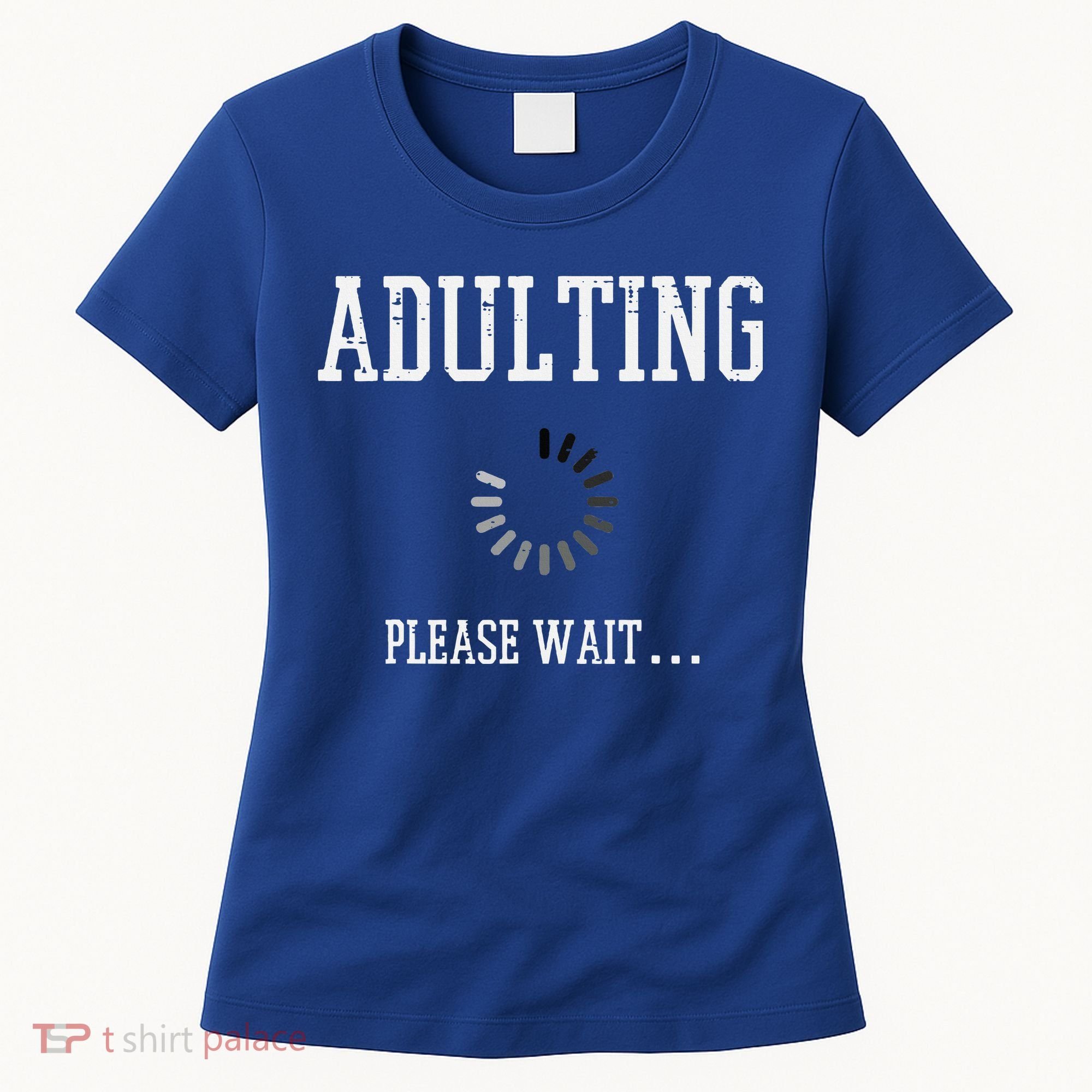 Adulting Please Wait Funny Saying 18th Birthday Women's T-Shirt
