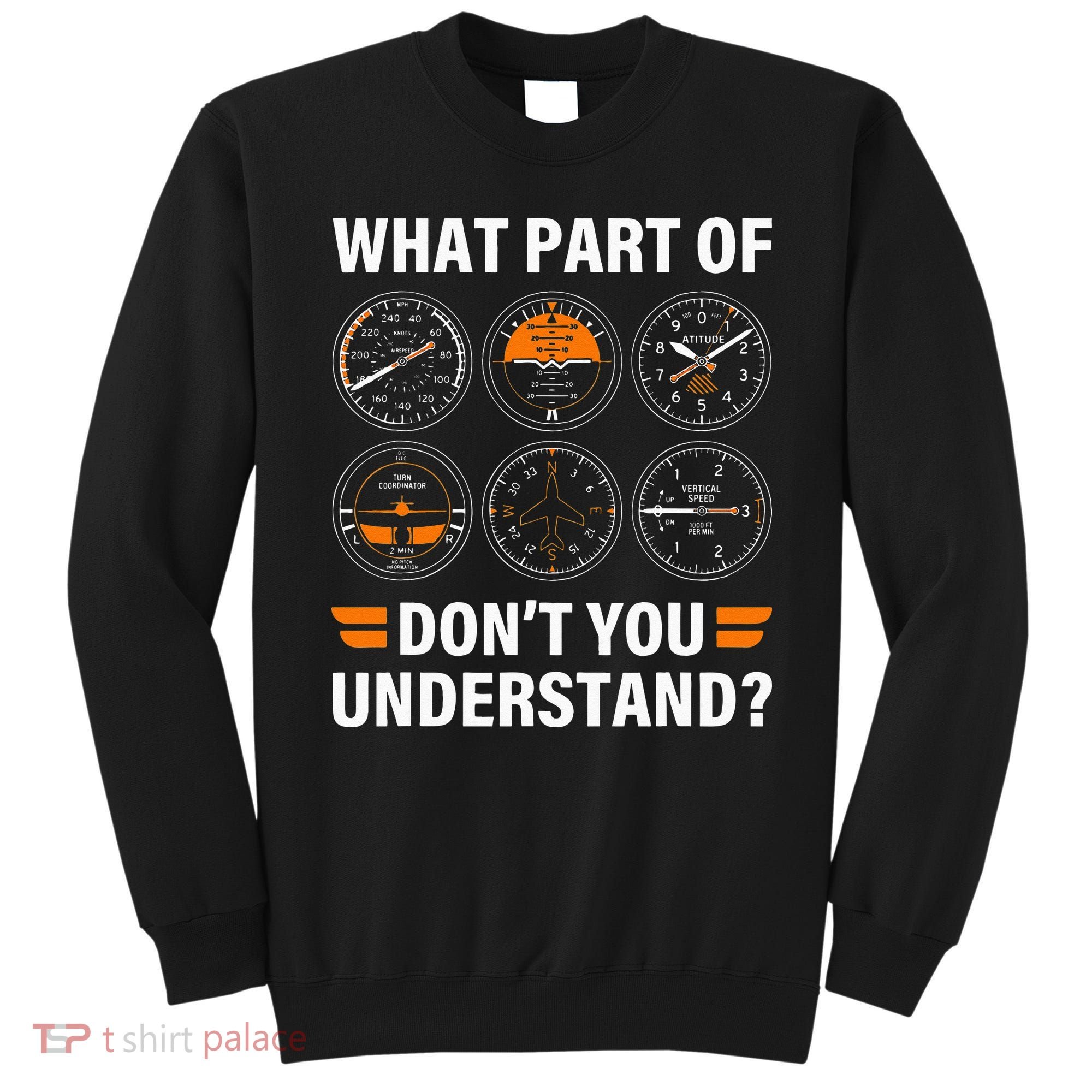 Airplane Pilot What Part Of Dont You Understand Aviation Sweatshirt