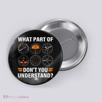 Airplane Pilot What Part Of Dont You Understand Aviation Button thumb 0