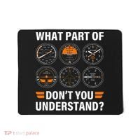 Airplane Pilot What Part Of Dont You Understand Aviation Mousepad thumb 0