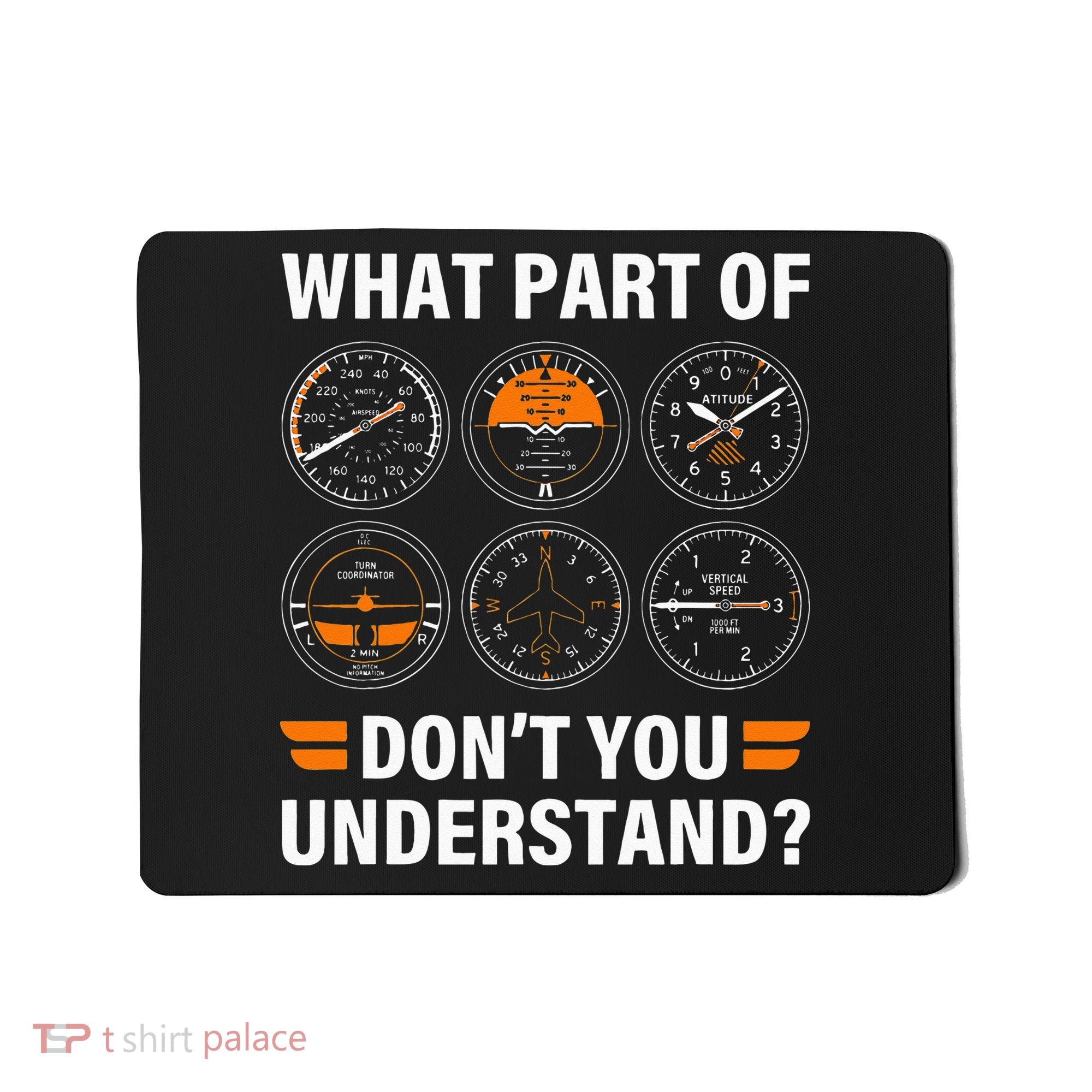 Airplane Pilot What Part Of Dont You Understand Aviation Mousepad
