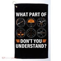 Airplane Pilot What Part Of Dont You Understand Aviation Golf Towel thumb 0