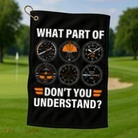 Airplane Pilot What Part Of Dont You Understand Aviation Golf Towel thumb 1