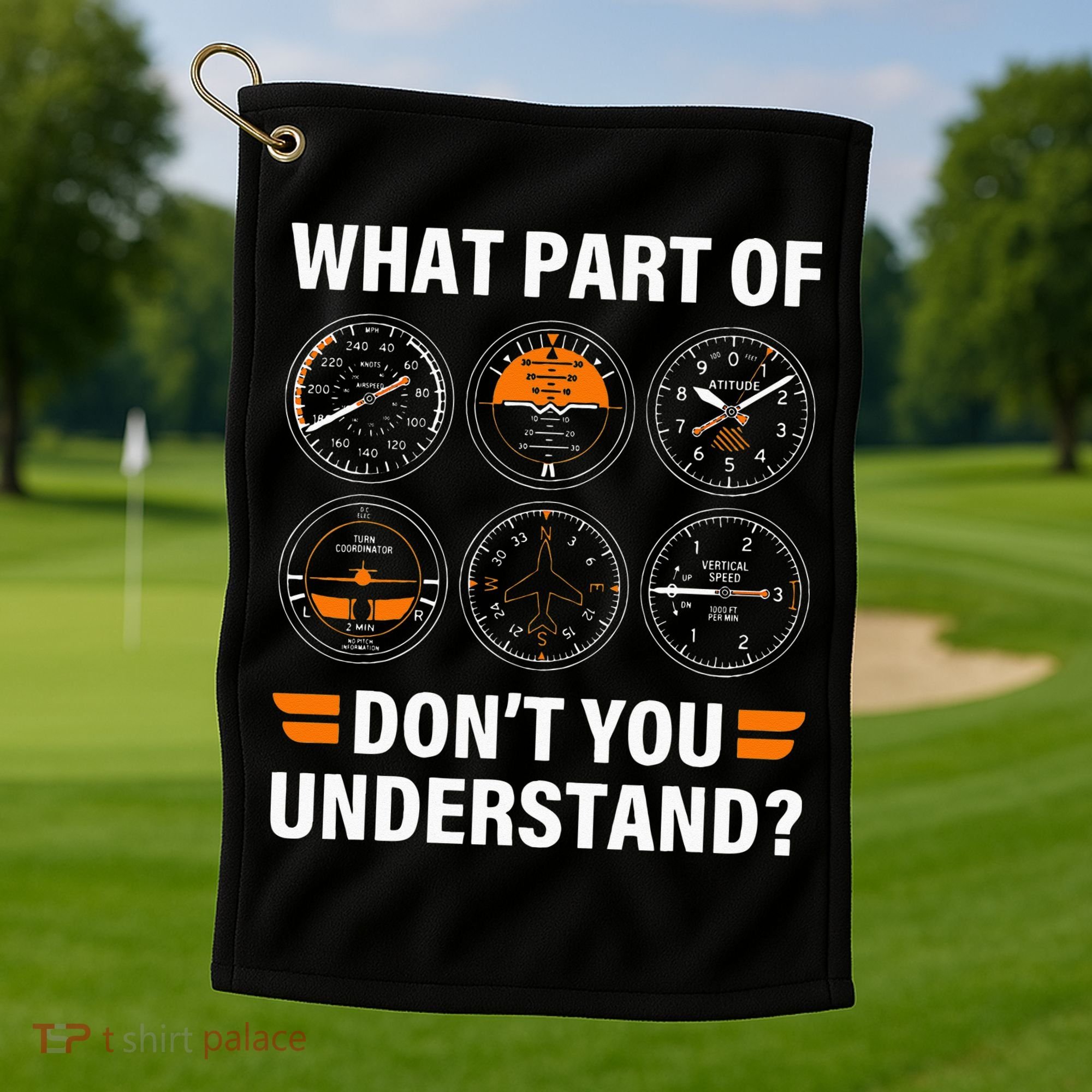 Airplane Pilot What Part Of Dont You Understand Aviation Golf Towel