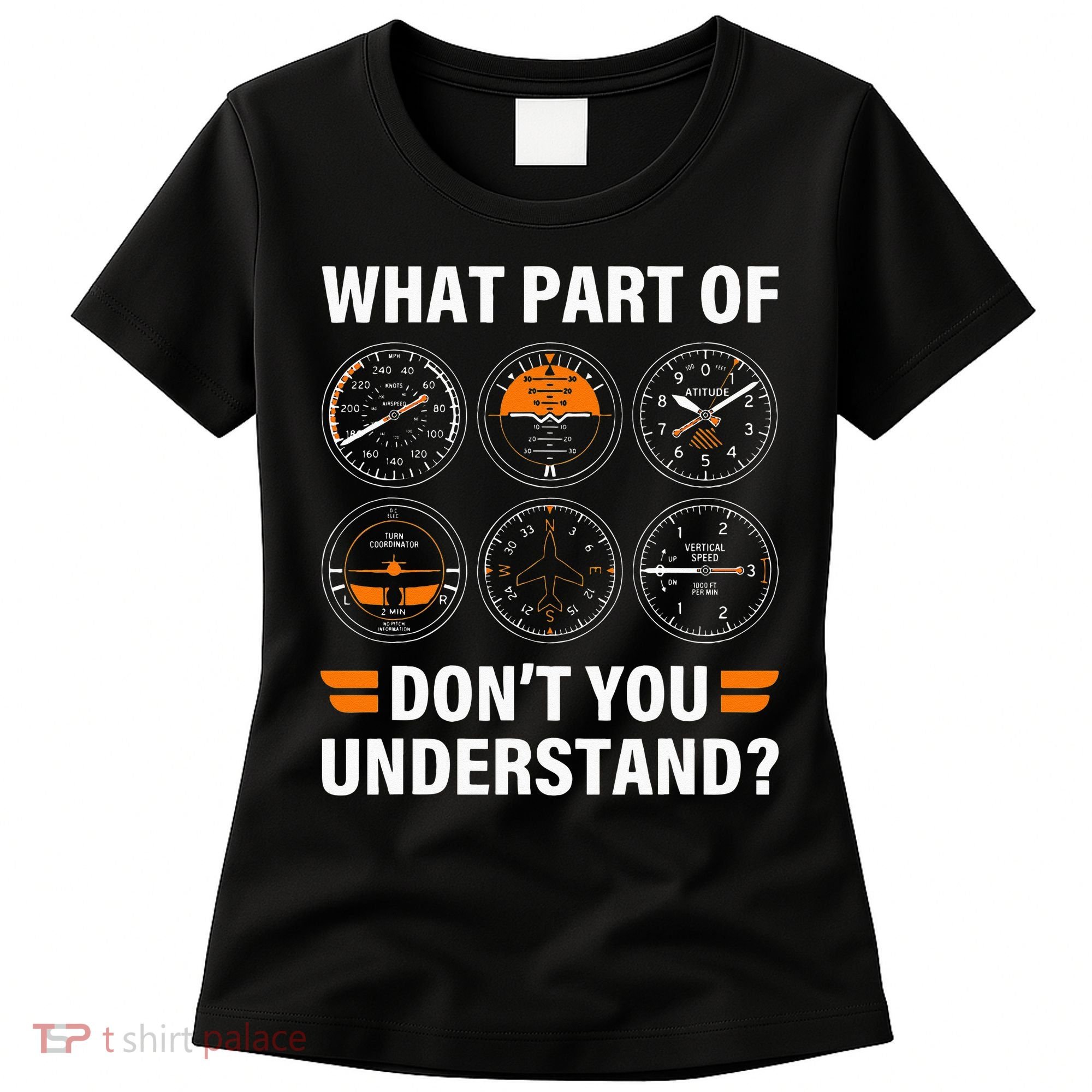 Airplane Pilot What Part Of Dont You Understand Aviation Women's T-Shirt