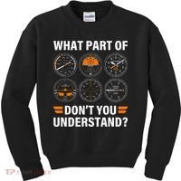 Airplane Pilot What Part Of Dont You Understand Aviation Kids Sweatshirt thumb 0