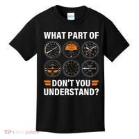 Airplane Pilot What Part Of Dont You Understand Aviation Kids T-Shirt thumb 0