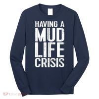 ATV Quad 4 Wheeler Mudding Mud Run Mud Crisis Long Sleeve Shirt thumb 0
